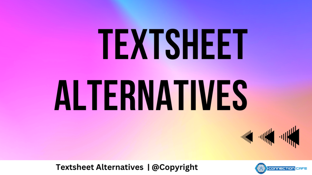 10 Textsheet Alternatives: Comprehensive Solutions to Help You Ace Your Studies! Textsheet Alternatives