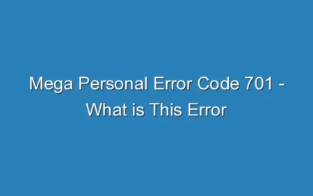 Solving The Mysterious Megapersonal Error 701: A Step-By-Step Guide