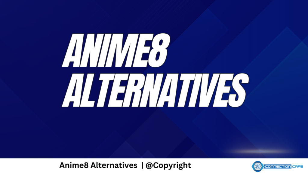 Anime8 Alternatives