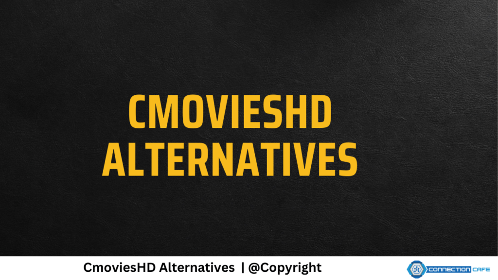 CmoviesHD Alternatives
