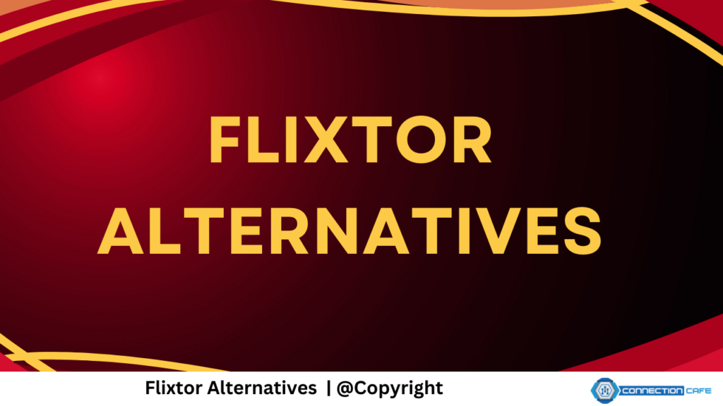 Flixtor Alternatives