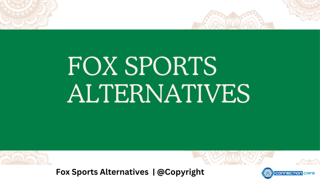 24 Spectacular Fox Sports Alternatives In 2024 to Replace It Fox Sports Alternatives