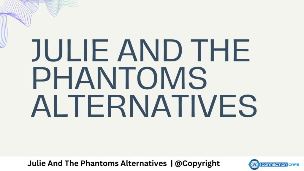 Julie and the Phantoms Alternatives