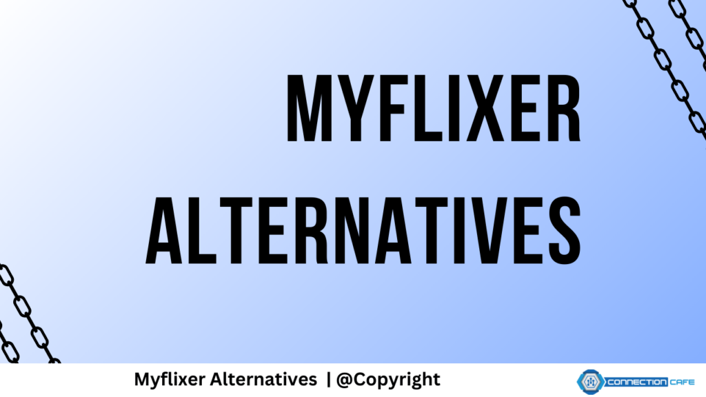 Myflixer Alternatives