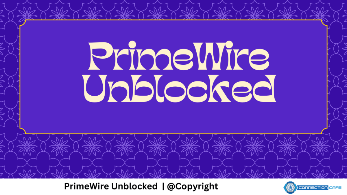 How To Access PrimeWire With VPN & Proxies In 2026? - ConnectionCafe.com
