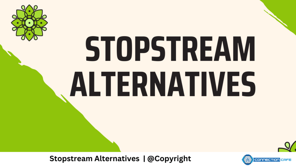 Stopstream Alternatives