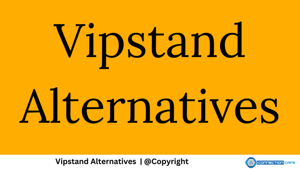 Vipstand Alternatives