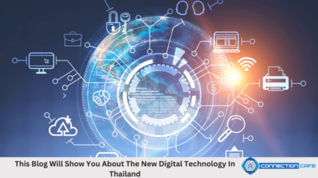 This Blog Will Show You About The New Digital Technology In Thailand