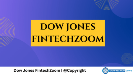 Dow Jones FintechZoom: Insights for Investors Dow Jones FintechZoom