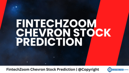 FintechZoom Chevron Stock Prediction