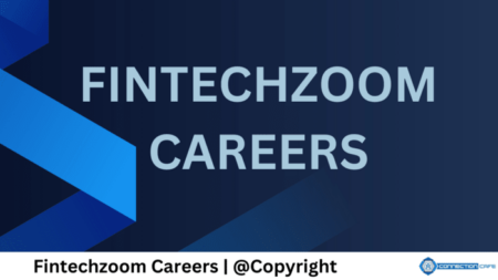 Fintechzoom Careers- What Makes Fintechzoom a Dream? Fintechzoom Careers