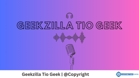 Geekzilla Tio Geek: Tech Trends and Geek Life Geekzilla Tio Geek