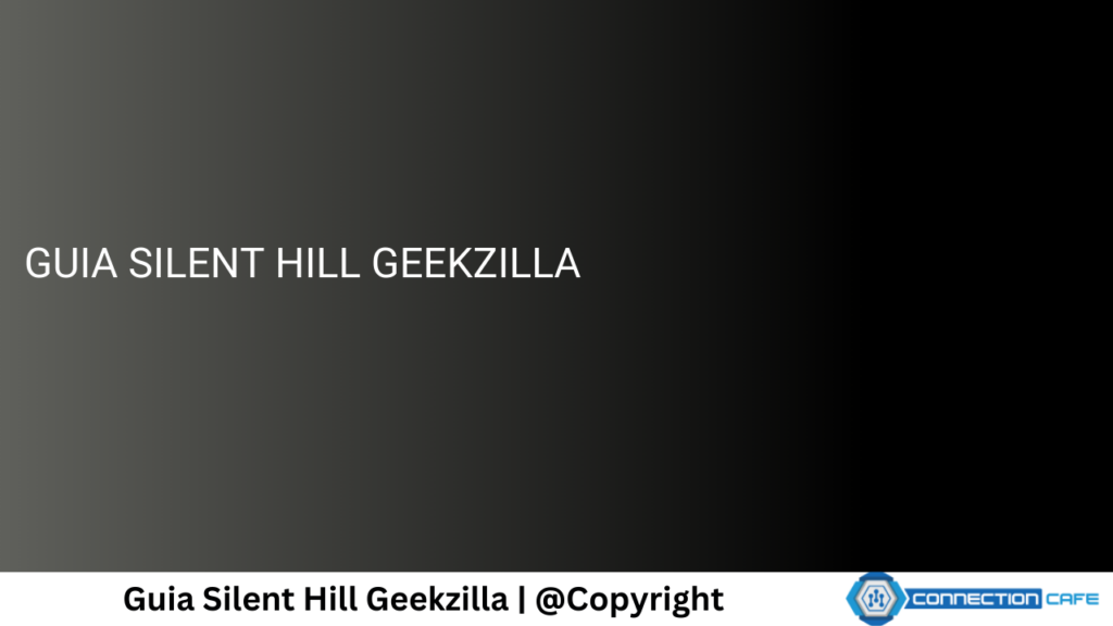 Guia Silent Hill Geekzilla