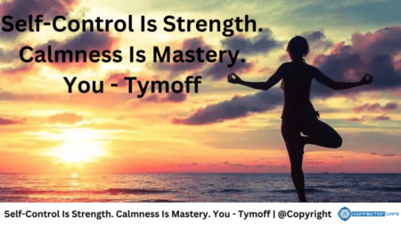Self-Control Is Strength. Calmness Is Mastery. You - Tymoff