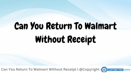 Can You Return To Walmart Without Receipt
