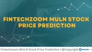 fintechzoom muln stock price prediction