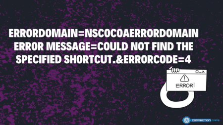 How To Fix Errordomain=nscocoaerrordomain error message=could Not Find The Specified Shortcut.&errorcode=4 Error? errordomain=nscocoaerrordomain error message=could not find the specified shortcut.&errorcode=4