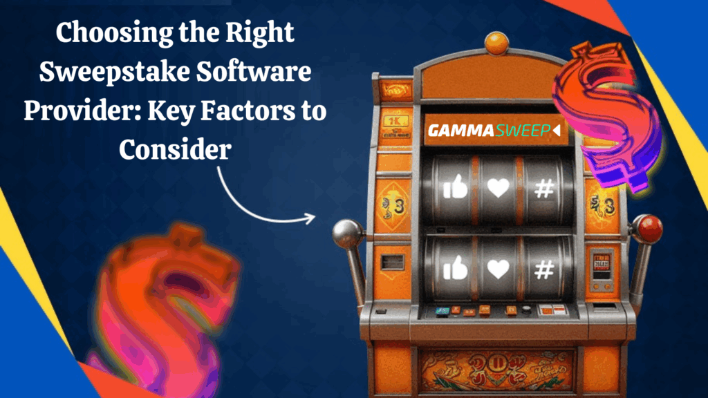Choosing the Right Sweepstake Software Provider: Key Factors to Consider